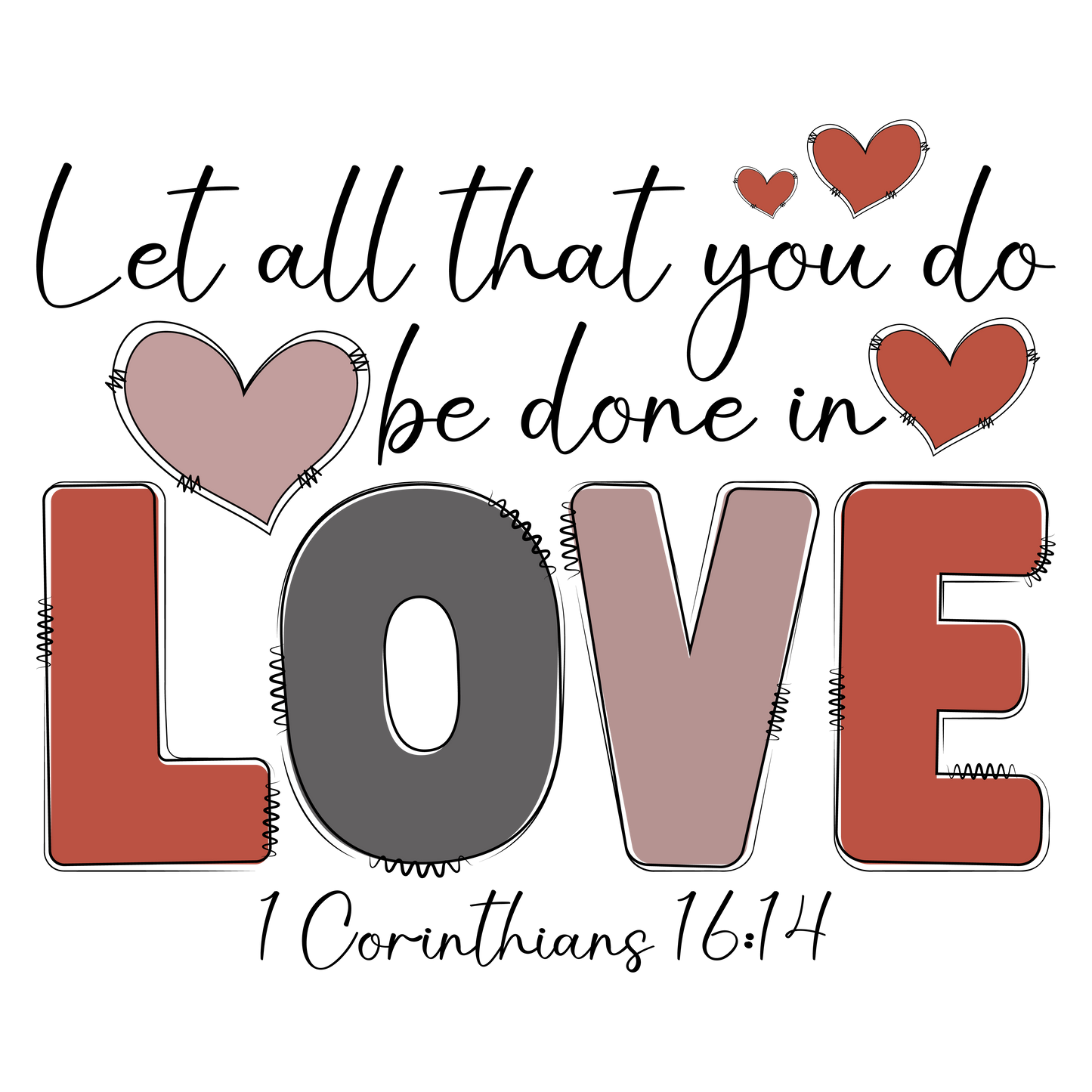 Let all you do be done in Love