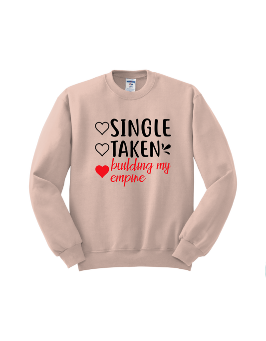 Single, Taken, Building my Empire