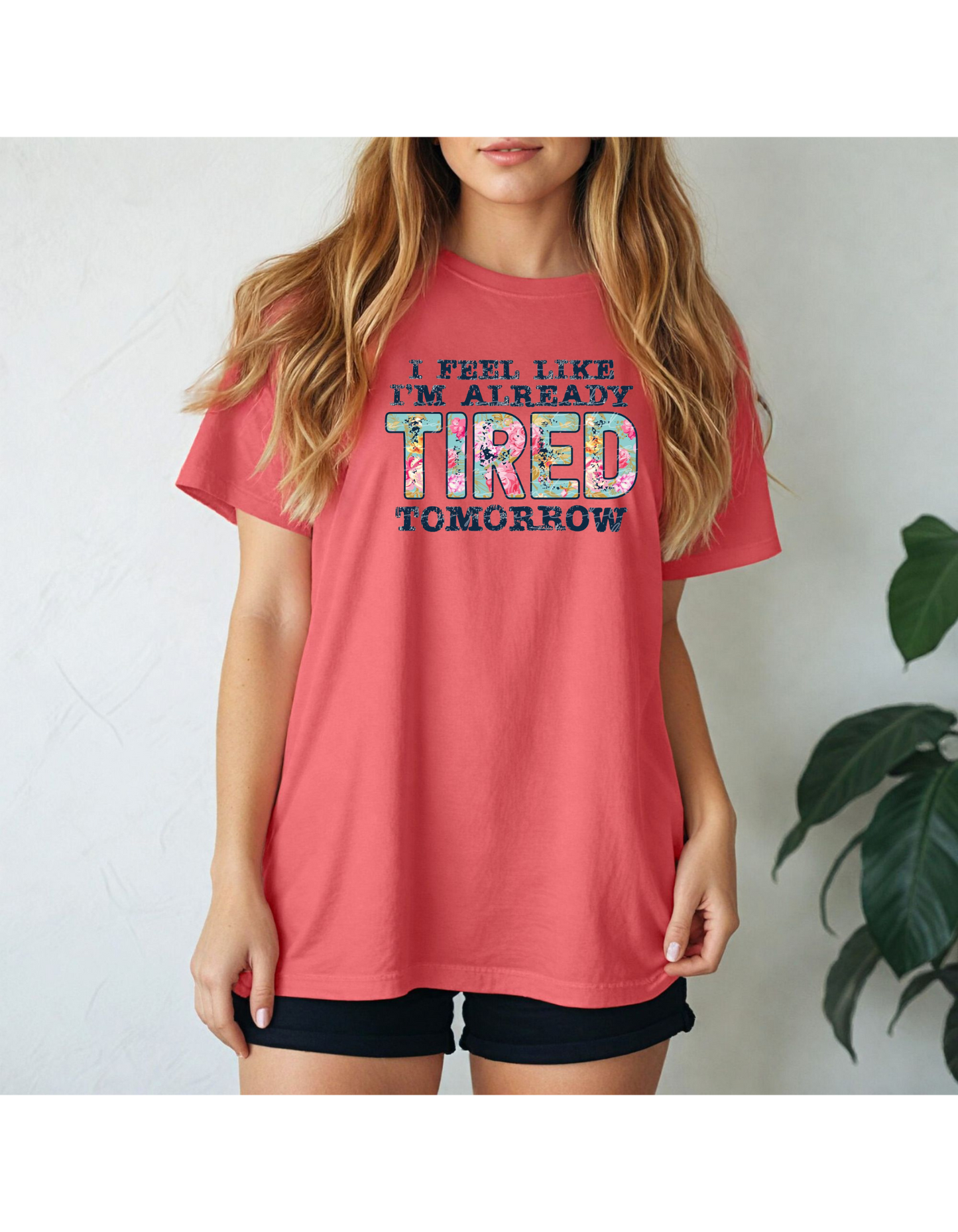 I Feel Like I'm Already Tired Tomorrow