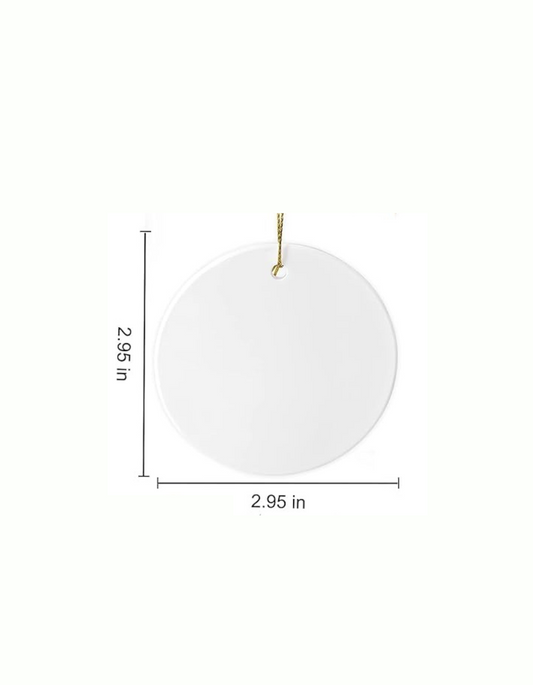 CUSTOM CERAMIC ROUND ORNAMENT 3x3in